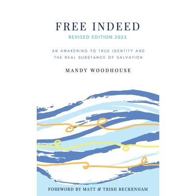 Free Indeed Revised Edition Free Indeed Revised Edition