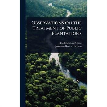 Observations On the Treatment of Public Plantations