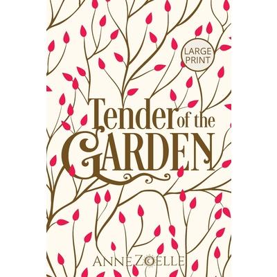 Tender of the Garden - Large Print Paperback