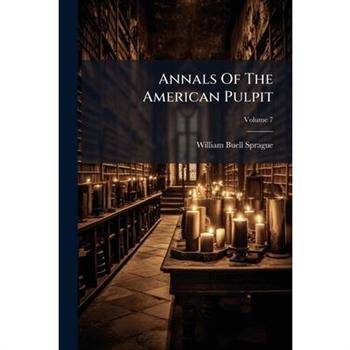 Annals Of The American Pulpit