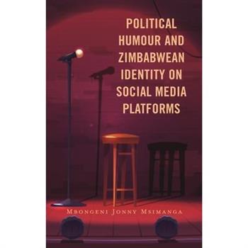 Political Humour and Zimbabwean Identity on Social Media Platforms