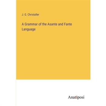 A Grammar of the Asante and Fante Language