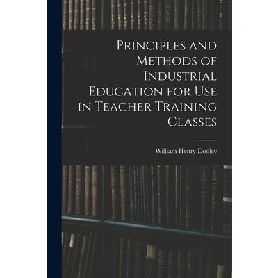 Principles and Methods of Industrial Education for Use in Teacher Training Classes