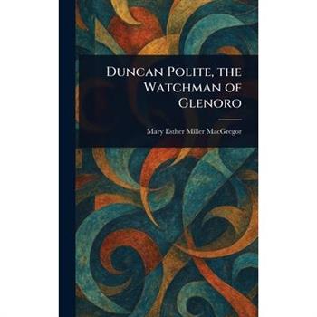Duncan Polite, the Watchman of Glenoro