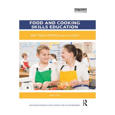 Food and Cooking Skills EducationWhy Teach People How to Cook?