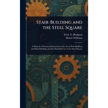 Stair-Building and the Steel Square