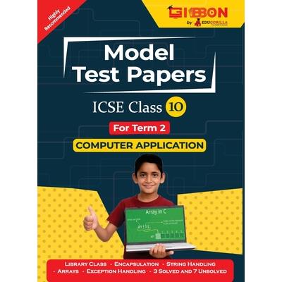 ICSE Model Test Papers For Class X Computer Applications Prep Up with Gibbon Publishing by EduGorilla