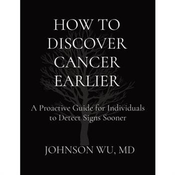 How to Discover Cancer Earlier