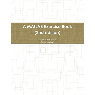 A MATLAB Exercise Book (2nd edition)AMATLAB Exercise Book (2nd edition)