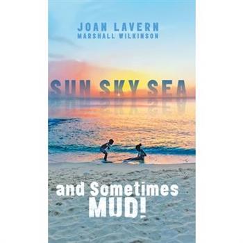 Sun, Sky, Sea, and Sometimes Mud!