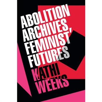 Abolition Archives, Feminist Futures