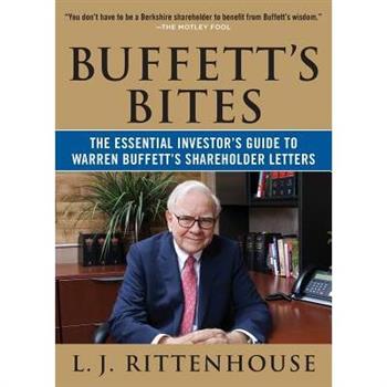 Buffett's Bites: The Essential Investor's Guide to Warren Buffett's Shareholder Letters