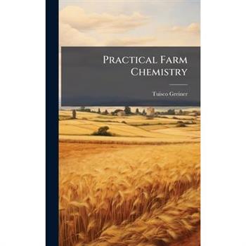 Practical Farm Chemistry