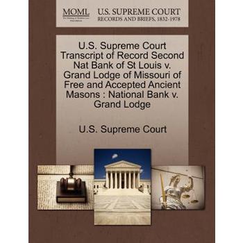 U.S. Supreme Court Transcript of Record Second Nat Bank of St Louis V. Grand Lodge of Missouri of Free and Accepted Ancient Masons