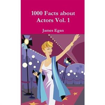 1000 Facts about Actors Vol. 1