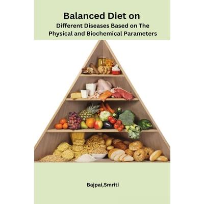 Balanced Diet on Different Diseases Based on The Physical and Biochemical Parameters