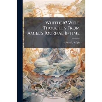 Whither? With Thoughts From Amiel's Journal Intime
