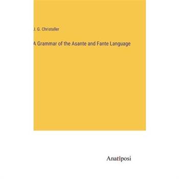 A Grammar of the Asante and Fante Language