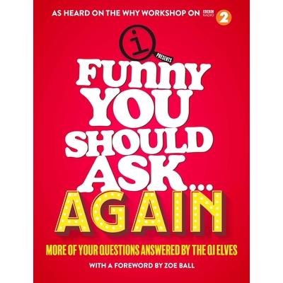 Funny You Should Ask...Again