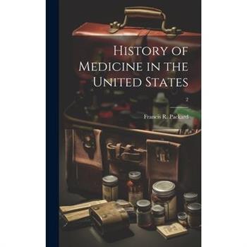 History of Medicine in the United States; 2