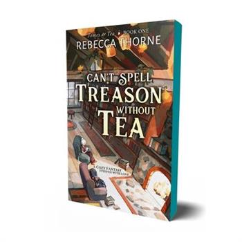 Can’t Spell Treason Without Tea