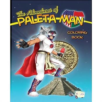 The Adventures of Paleta Man Coloring Book
