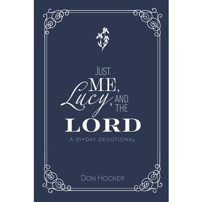 Just Me, Lucy, and the Lord