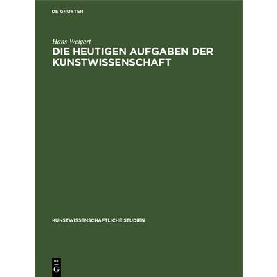Die Heutigen Aufgaben Der Kunstwissenschaft