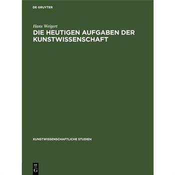 Die Heutigen Aufgaben Der Kunstwissenschaft