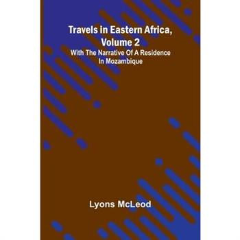 Travels in Eastern Africa, volume 2