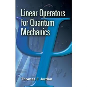 Linear Operators for Quantum Mechanics