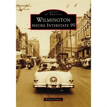 Wilmington Before Interstate 95