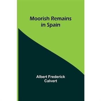 Moorish Remains in Spain