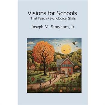 Visions for Schools That Teach Psychological Skills