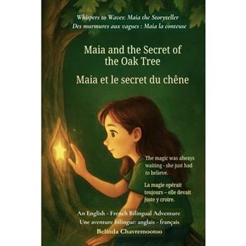 Maia and the Secret of the Oak Tree (An English - French Bilingual Adventure)