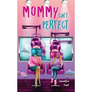 Mommy Isn't Perfect