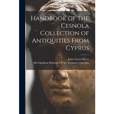 Handbook of the Cesnola Collection of Antiquities From Cyprus