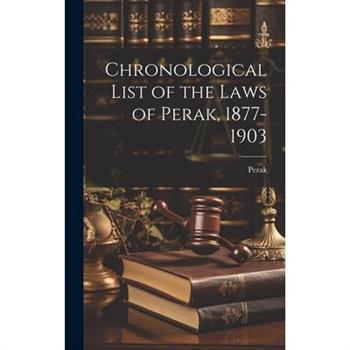 Chronological List of the Laws of Perak, 1877-1903