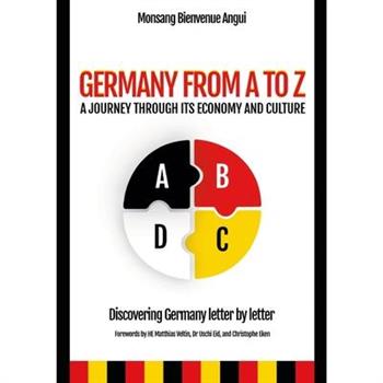 Germany from A to Z a journey through its economy and culture