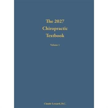 The 2027 Chiropractic Textbook Volume 1