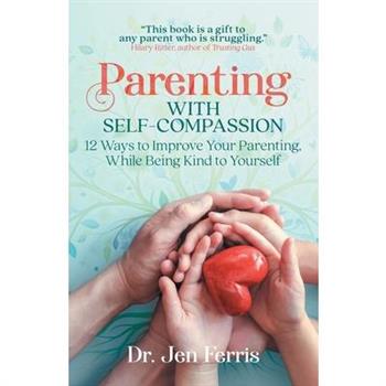 Parenting with Self-Compassion