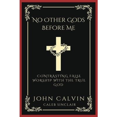 No Other Gods Before Me