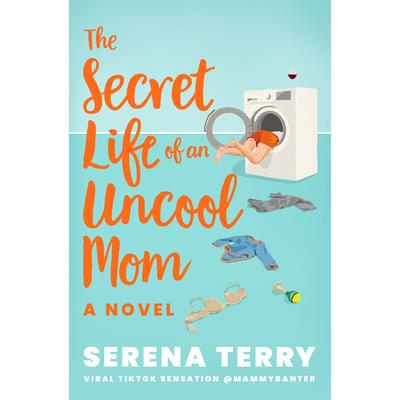 The Secret Life of an Uncool Mom