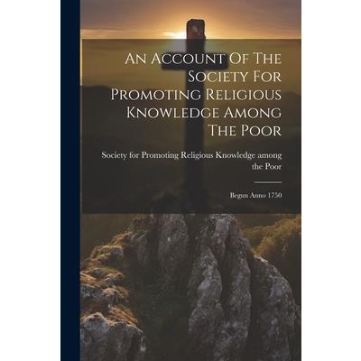 An Account Of The Society For Promoting Religious Knowledge Among The Poor