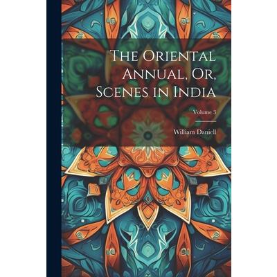 The Oriental Annual, Or, Scenes in India; Volume 3