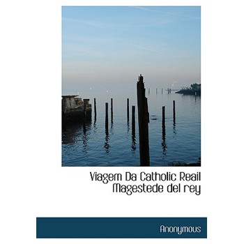 Viagem Da Catholic Reail Magestede del Rey