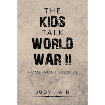 The Kids Talk World War II