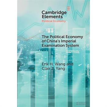 The Political Economy of China’s Imperial Examination System