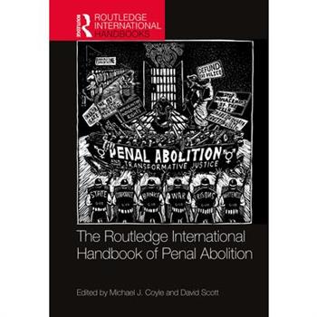 The Routledge International Handbook of Penal Abolition