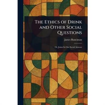 The Ethics of Drink and Other Social Questions